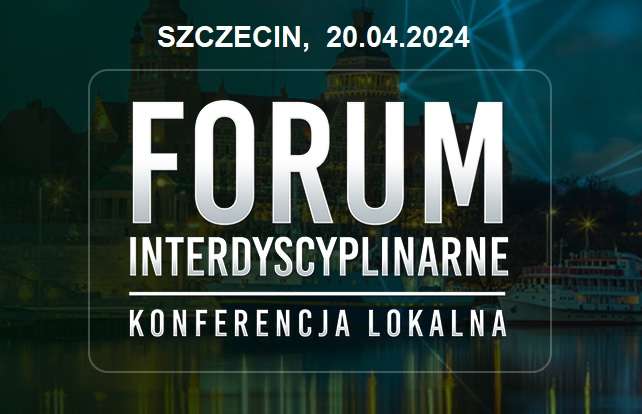 Forum Interdyscyplinarne - Szczecin, 20.04.2024
